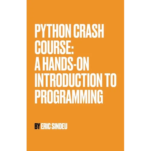 Python Crash Course: A Hands-On Introduction to Programming