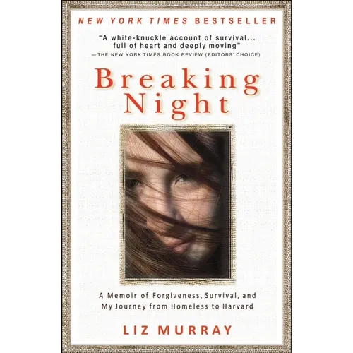 Breaking Night: A Memoir of Forgiveness, Survival, and My Journey from Homeless to Harvard