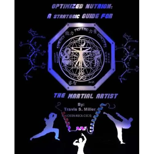 Optimized Nutrion: A strategic guide for the martial artist