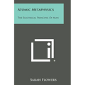 Atomic Metaphysics: The Electrical Principle of Man