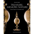Treasure, Memory, Nature: Church Objects in the Middle Ages