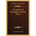 The Mother Of Washington And Her Times