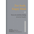 Zen Seeds, Empty Mind: Discover the mind before thinking