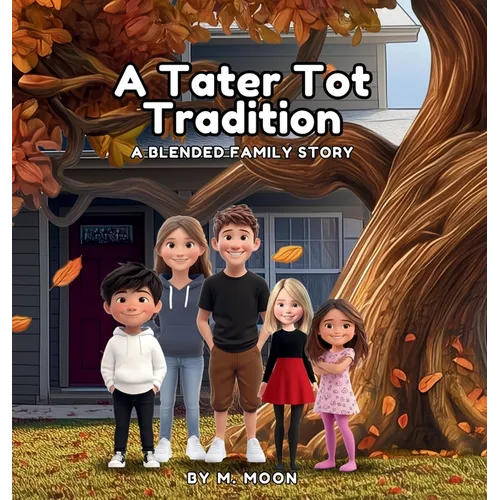 A Tater Tot Tradition: A Blended Family Story