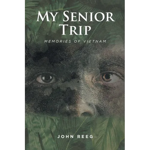 My Senior Trip: Memories of Vietnam - Paperback