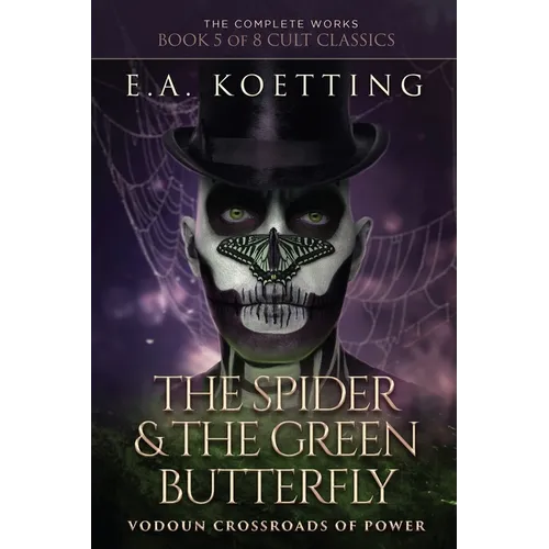The Spider & The Green Butterfly: Vodoun Crossroads Of Power