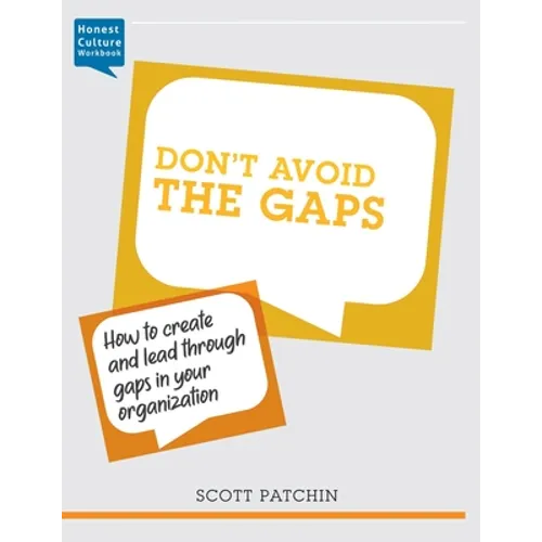 Don't Avoid the Gaps: How to create and lead through gaps in your organization
