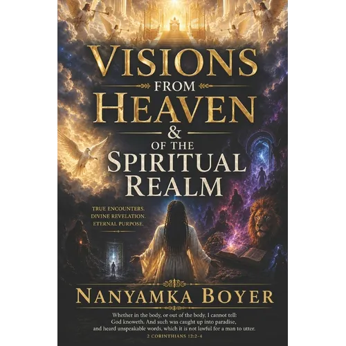 Visions From Heaven & Of The Spiritual Realm