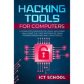 Hacking tools for computers: A Complete Overview on Linux, Including Linux Mint, the First Notions of Linux for Beginners and Kali Linux Tools