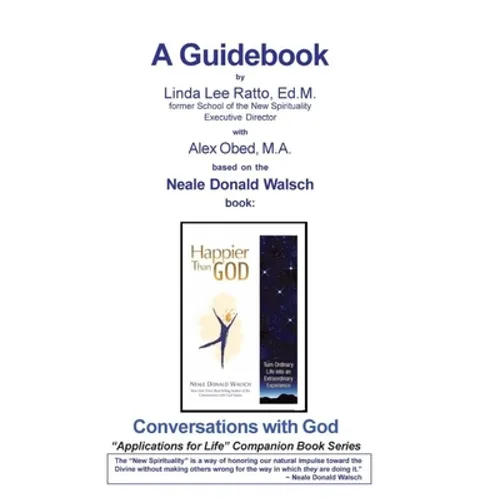 Happier Than God - A Guidebook: Companion Book to CwG Book - Happier Than God