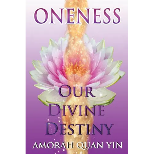 Oneness: Our Divine Destiny