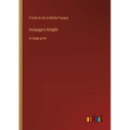 Aslauga's Knight: in large print