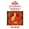 If The Buddha Had An Autoimmune Disease: The Shocking Truth About The Self And The End Of Suffering