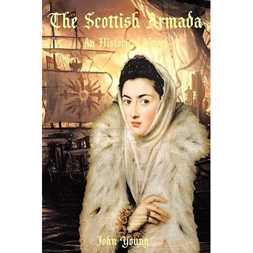 The Scottish Armada: An Historical Novel