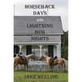 Horseback Days and Lightning Bug Nights