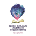 Fostering Mental Health Literacy Through Adolescent Literature
