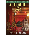 A Tragic Act: (A Charleton House Mystery Book 6)