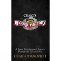 Craig's Record Factory: A Young Entrepreneur's Journey Through the 70's and 80's
