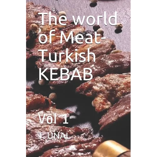 The world of Meat-Turkish KEBAB: Vol 1