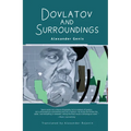 Dovlatov and Surroundings: A Philological Novel