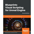 Blueprints Visual Scripting for Unreal Engine - Second Edition