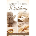 The Spirit- Filled Wedding