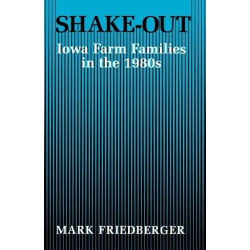 Shake-Out: Iowa Farm Families in the 1980s