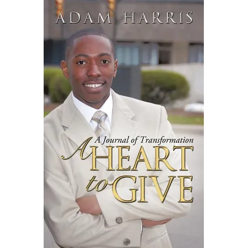 A Heart to Give: A Journal of Transformation