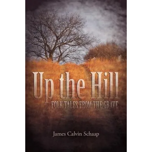 Up the Hill: Folk Tales from the Grave