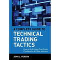 A Complete Guide to Technical Trading Tactics: How to Profit Using Pivot Points, Candlesticks & Other Indicators