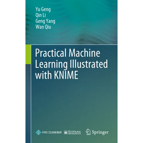 Practical Machine Learning Illustrated with Knime