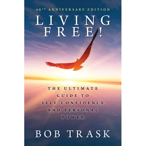 Living Free: The Ultimate Guide to Self-Confidence and Personal Power