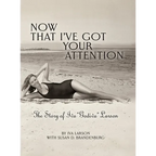 Now That I've got Your Attention: Iva "Godiva" Larson - Hardcover