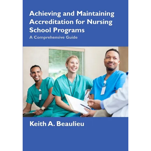 Achieving and Maintaining Accreditation for Nursing School Programs: A Comprehensive Guide