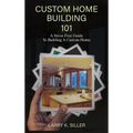 Custom Home Building 101
