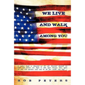 We Live and Walk Among You