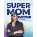 SuperMom Workbook 101