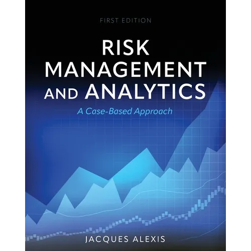 Risk Management and Analytics: A Case-Based Approach