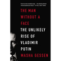 The Man Without a Face: The Unlikely Rise of Vladimir Putin
