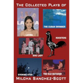 The Collected Plays of Milcha Sanchez-Scott