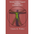 Release Chakra Trapped Emotions