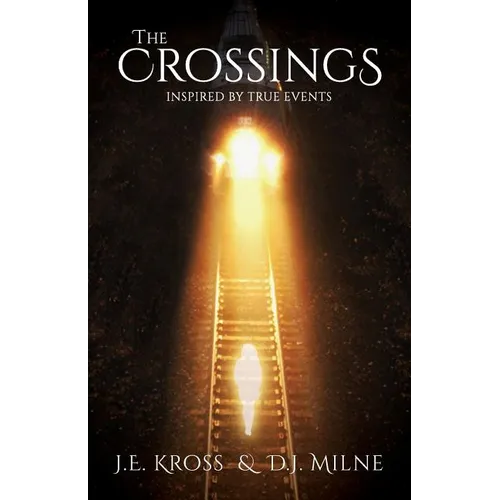 The Crossings: Inspired by True Events
