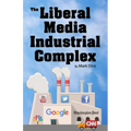 The Liberal Media Industrial Complex