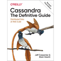 Cassandra: The Definitive Guide, (Revised) Third Edition: Distributed Data at Web Scale