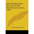 John Winthrop, First Governor Of The Massachusetts Colony (1891)