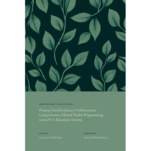 Forging Interdisciplinary Collaborations: Comprehensive Mental Health Programming Across P-16 Education Systems