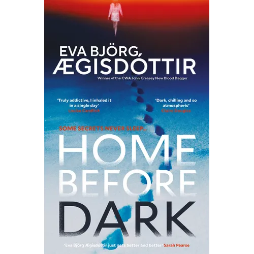 Home Before Dark: The Dark, Twisty, Utterly Chilling New Psychological Thriller from the Queen of Icelandic Suspense...