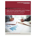 High School Graduation and College Readiness Indicator Systems: What We Know, What We Need to Know