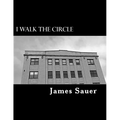 I Walk The Circle: Book I