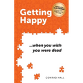 Getting Happy ...when you wish you were dead